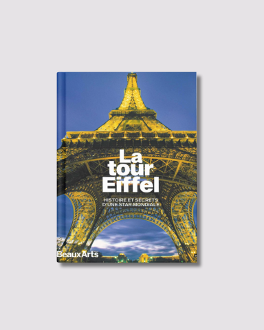 Special Edition "The Eiffel Tower" - Beaux Arts Magazine