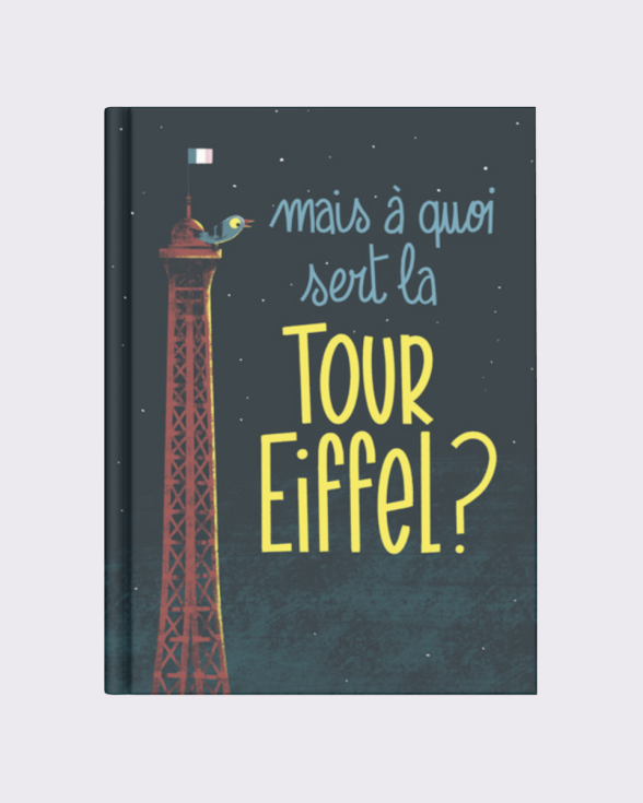 Mais à Quoi Sert la Tour Eiffel ? - Official store of the Eiffel Tour