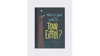 Mais à Quoi Sert la Tour Eiffel ? - Official store of the Eiffel Tour