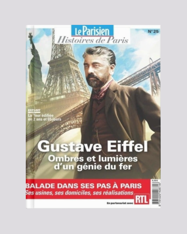 Hors série Le Parisien : Gustave Eiffel Ombres et Lumières d'un Génie